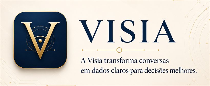 Visia — A Visia transforma conversas em dados claros para decisões melhores.